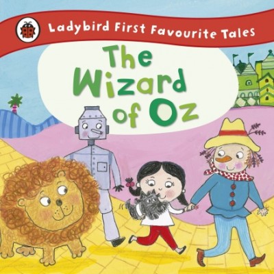 LADYBIRD FIRST FAVOURITE TALES: THE WIZARD OF OZ