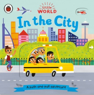 Little World: In The City (A Push-And-Pull Adventure)