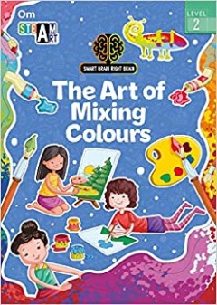Smart Brain Right Brain: Art Level 2 The Art Of Mixing Colours